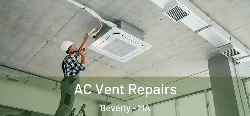  AC Vent Repairs Beverly - MA