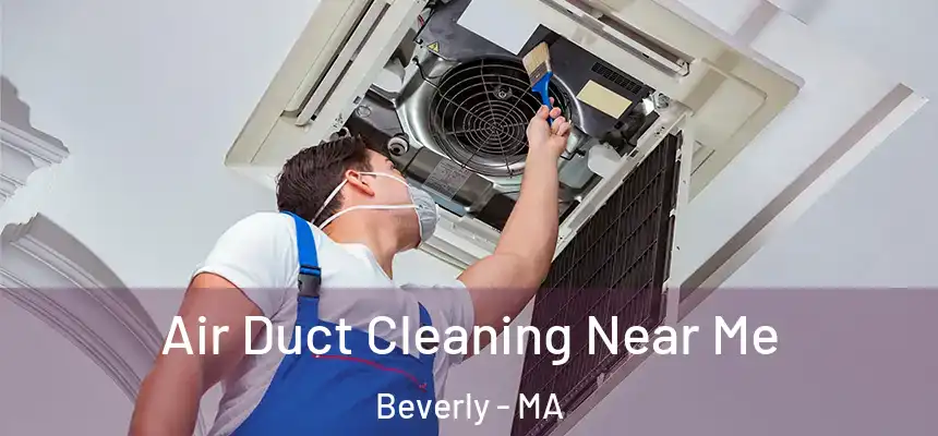 Air Duct Cleaning Near Me Beverly - MA
