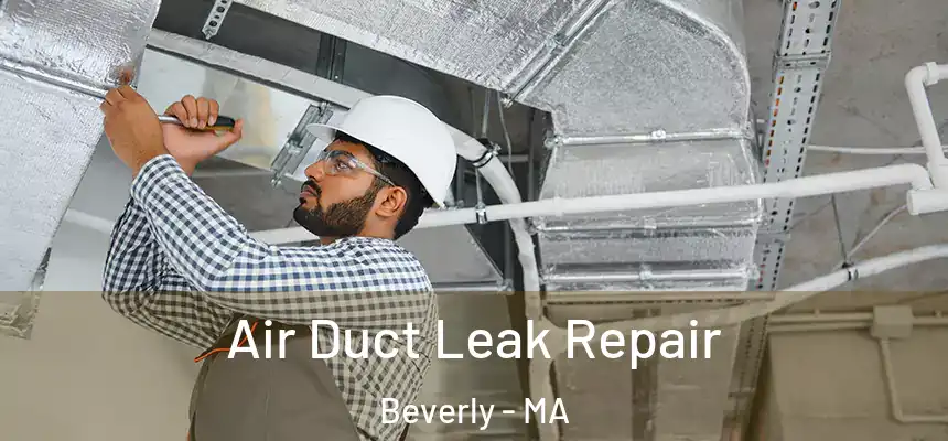 Air Duct Leak Repair Beverly - MA