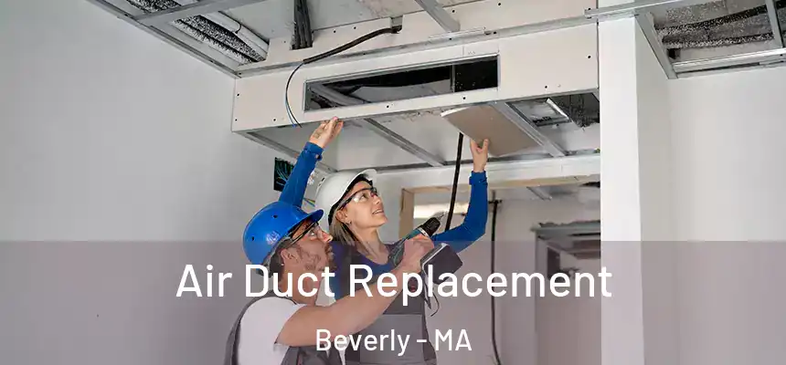  Air Duct Replacement Beverly - MA