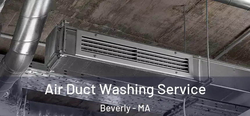 Air Duct Washing Service Beverly - MA