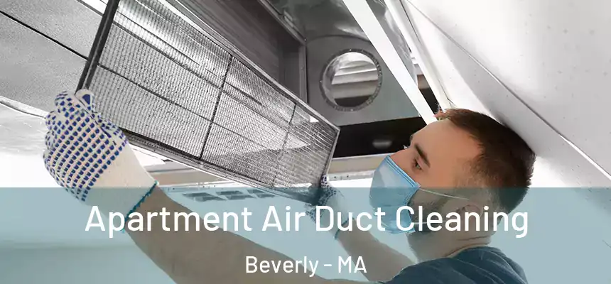 Apartment Air Duct Cleaning Beverly - MA