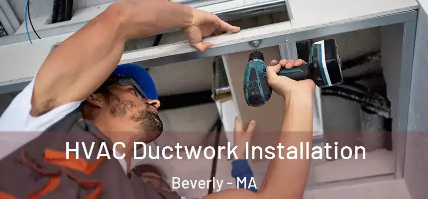  HVAC Ductwork Installation Beverly - MA