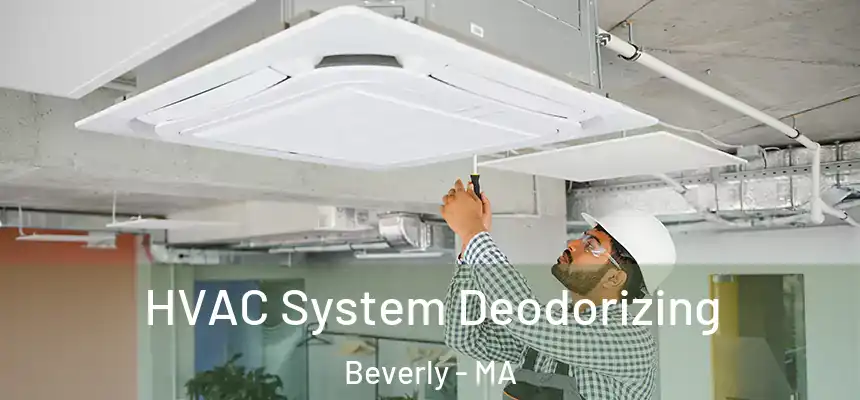  HVAC System Deodorizing Beverly - MA