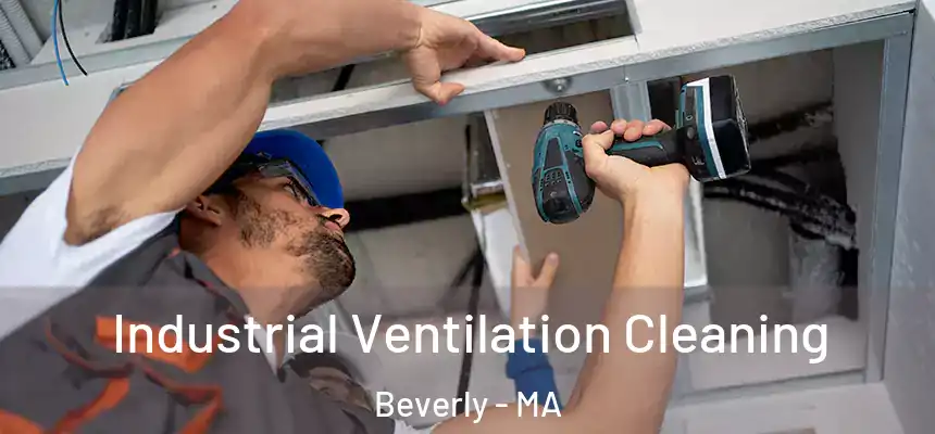  Industrial Ventilation Cleaning Beverly - MA