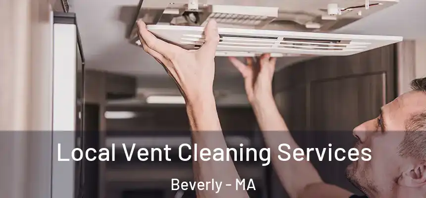  Local Vent Cleaning Services Beverly - MA